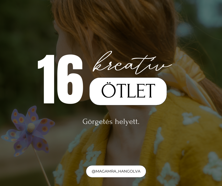 16 kreatív dolog görgetés helyett