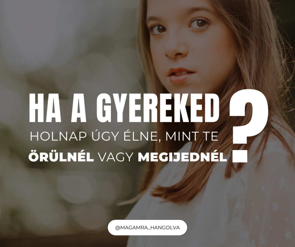 Mit tanul meg tőled a gyereked akkor is, ha nem mondasz semmit?
