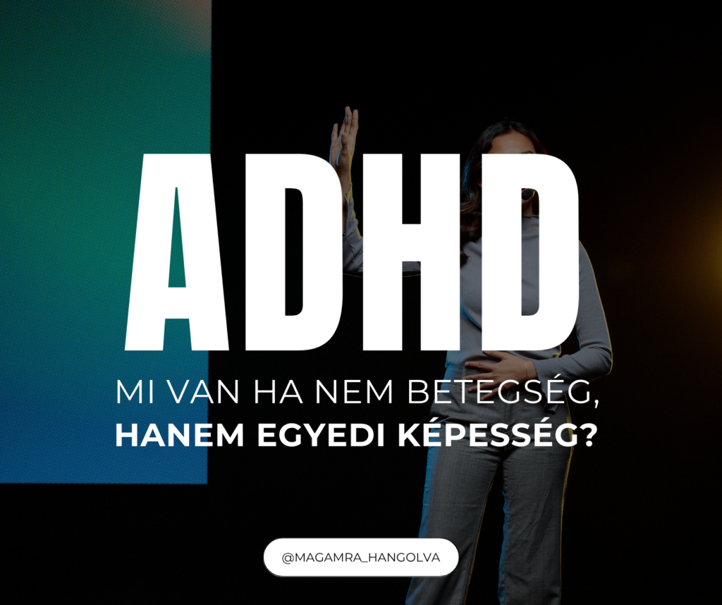 ADHD: Nem Betegség, Hanem Különlegesség – Új Perspektíva a Figyelemhiányos Hiperaktivitásról